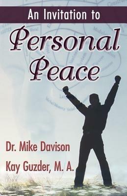 An Invitation to Personal Peace;Guidelines To Help You Move Further Along Your Path - Mike Davison,Kay Guzder - cover
