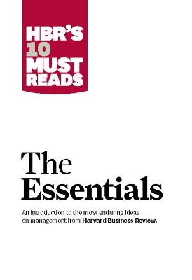 HBR'S 10 Must Reads: The Essentials: The Essentials - Harvard Business Review,Peter F. Drucker,Clayton M. Christensen - cover