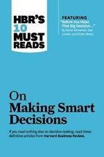HBR's 10 Must Reads on Making Smart Decisions (with featured article 