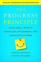 The Progress Principle: Using Small Wins to Ignite Joy, Engagement, and Creativity at Work