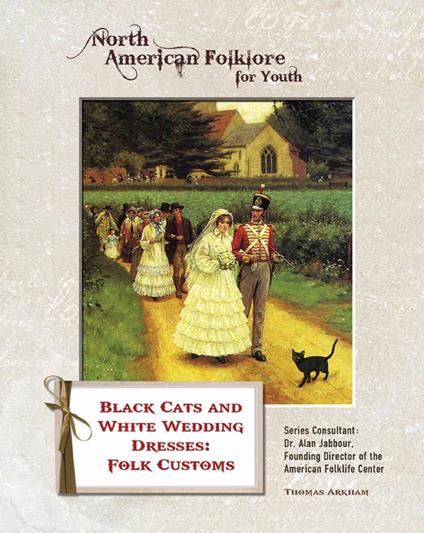 Black Cats and White Wedding Dresses: Folk Customs - Thomas Arkham - ebook