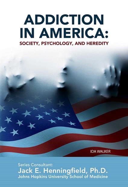 Addiction in America: Society, Psychology, and Heredity - Ida Walker - ebook