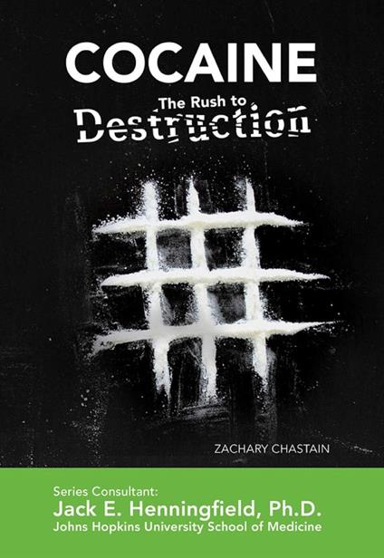Cocaine: The Rush to Destruction - Zachary Chastain - ebook