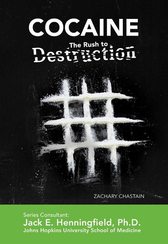 Cocaine: The Rush to Destruction - Zachary Chastain - ebook