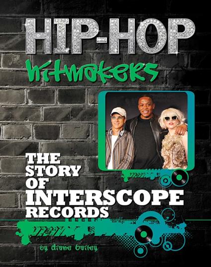 The Story of Interscope Records - Diane Bailey - ebook