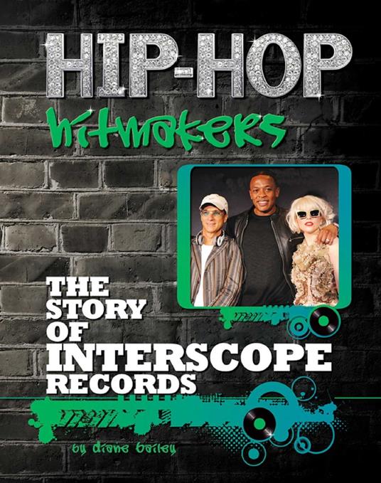 The Story of Interscope Records - Diane Bailey - ebook