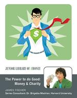 The Power to Do Good: Money and Charity