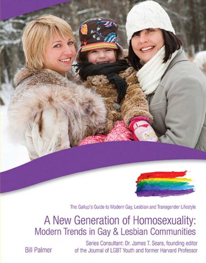 A New Generation of Homosexuality: Modern Trends in Gay & Lesbian Communities - Bill Palmer - ebook