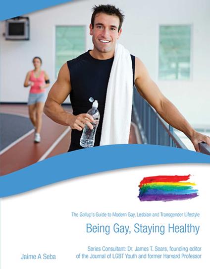 Being Gay, Staying Healthy - Jaime A. Seba - ebook