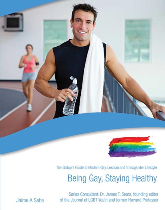 Being Gay, Staying Healthy - Jaime A. Seba - ebook