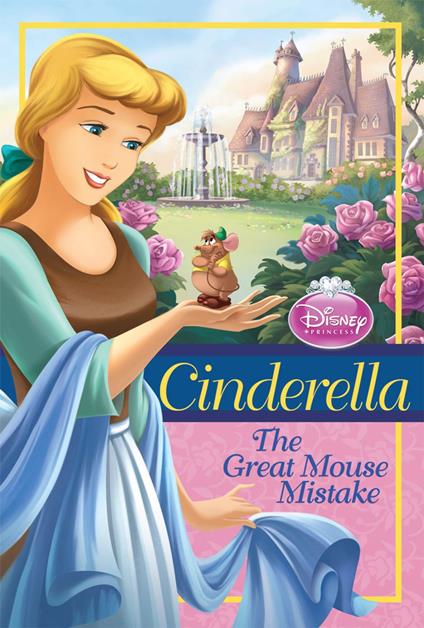 Disney Princess: Cinderella: The Great Mouse Mistake - Disney Book Group - ebook