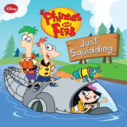 Phineas and Ferb: Just Squidding - Disney Book Group - ebook
