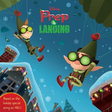 Prep and Landing - Disney Book Group - ebook