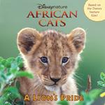 African Cats: A Lion’s Pride