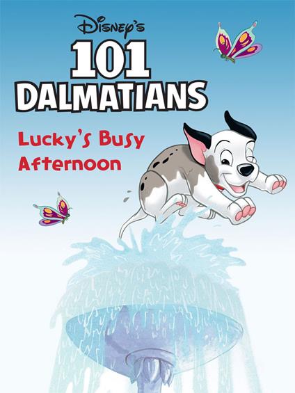 101 Dalmatians: Lucky's Busy Afternoon - Disney Book Group - ebook
