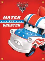 CarsToons: Mater the Greater