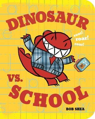 Dinosaur vs. School - Bob Shea - cover