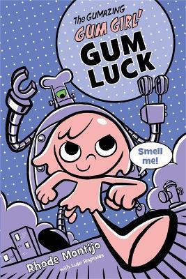Gumazing Gum Girl!, The (book 2): Book 2 Gum Luck - cover