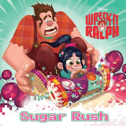 Sugar Rush (Disney Wreck-it Ralph) - RH Disney - ebook