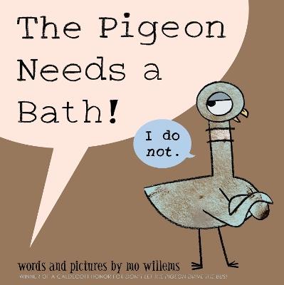 Pigeon Needs a Bath!, The-Pigeon series - Mo Willems - cover