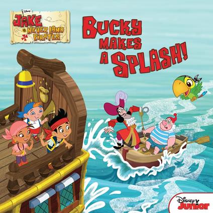 Jake and the Never Land Pirates: Bucky Makes a Splash - Disney Book Group - ebook