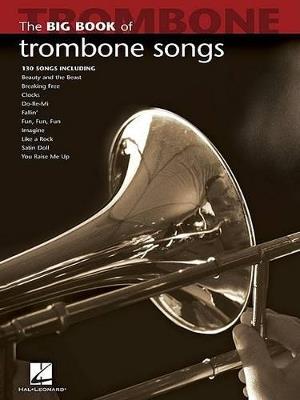 Big Book of Trombone Songs - Hal Leonard Publishing Corporation - cover