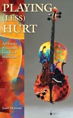 Playing (Less) Hurt: An Injury Prevention Guide for Musicians