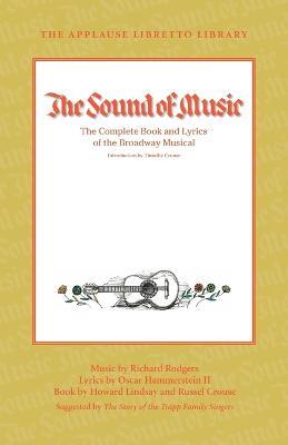 The Sound of Music: The Complete Book and Lyrics of the Broadway Musical - Howard Lindsay - cover