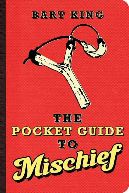 The Pocket Guide to Mischief - Bart King - ebook