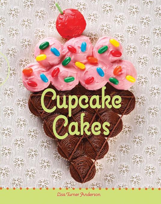 Cupcake Cakes - Lisa Anderson - ebook