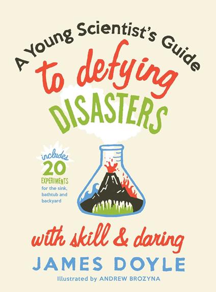 A Young Scientist's Guide to Defying Disasters - James Doyle - ebook