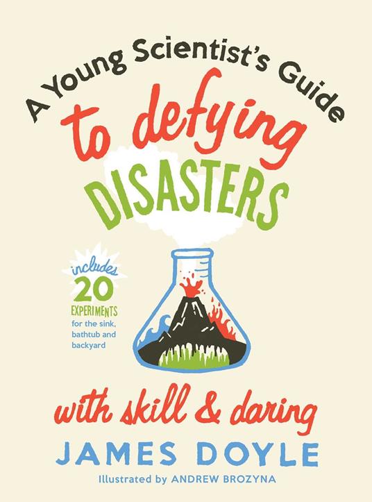 A Young Scientist's Guide to Defying Disasters - James Doyle - ebook