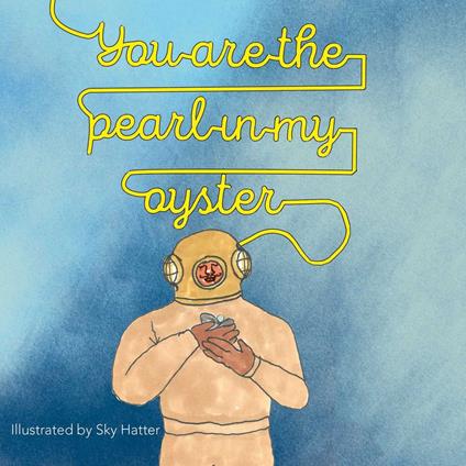 You Are the Pearl in My Oyster