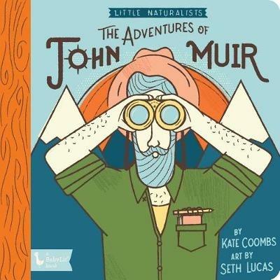 Adventures of John Muir, The: Little Naturalists: Little Naturalists - Kate Coombs,Seth Lucas - cover