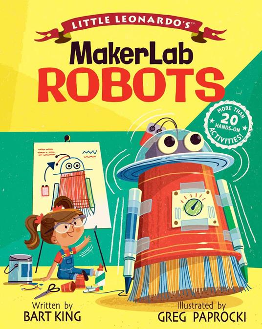 Little Leonardo's MakerLab: Robots - Bart King,Greg Paprocki - ebook