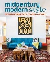 Midcentury Modern Style: An Approachable Guide to Inspired Rooms - Karen Nepacena - cover