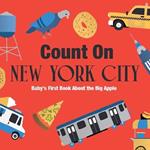 Count on New York City: Baby’s First Book About the Big Apple