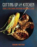 Cutting Up in the Kitchen: Food and Fun from Southern National’s Chef Duane Nutter