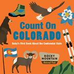 Count On Colorado: Baby’s First Book about the Centennial State