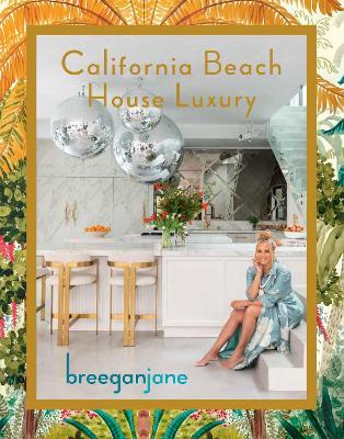 California Beach House Luxury - Breegan Jane - cover