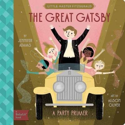 The Great Gatsby: A BabyLit Party Primer - Jennifer Adams,Alison Oliver - cover