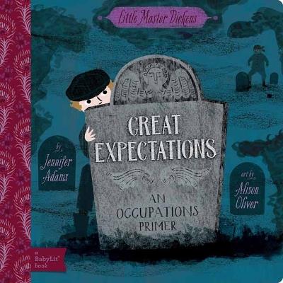 Great Expectations: A BabyLit Occupations Primer - Jennifer Adams,Alison Oliver - cover