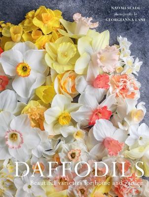Daffodils: Beautiful Varieties for Home and Garden - Naomi Slade - cover