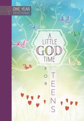 A One Year Devotional: Little God Time for Teens - Broadstreet Publishing - cover