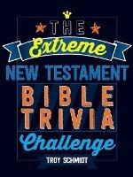 The Extreme New Testament Bible Trivia Challenge