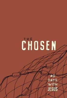 The Chosen: 40 Days with Jesus: 40 Days with Jesus - Broadstreet Publishing - cover