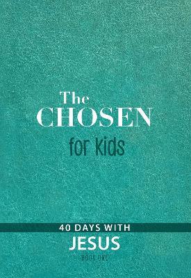 The Chosen for Kids - Book One: 40 Days with Jesus - Amanda Jenkins,Tara McClary Reeves,Kristen Hendricks - cover