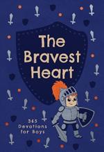 The Bravest Heart: 365 Devotions for Boys
