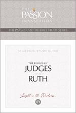 Tpt the Books of Judges and Ruth: 12-Lesson Study Guide
