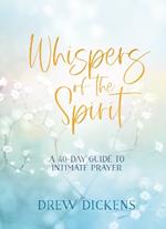 Whispers of the Spirit: A 40-Day Guide to Intimate Prayer